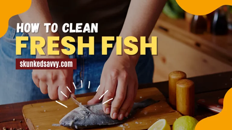 How to Clean Fresh Fish?