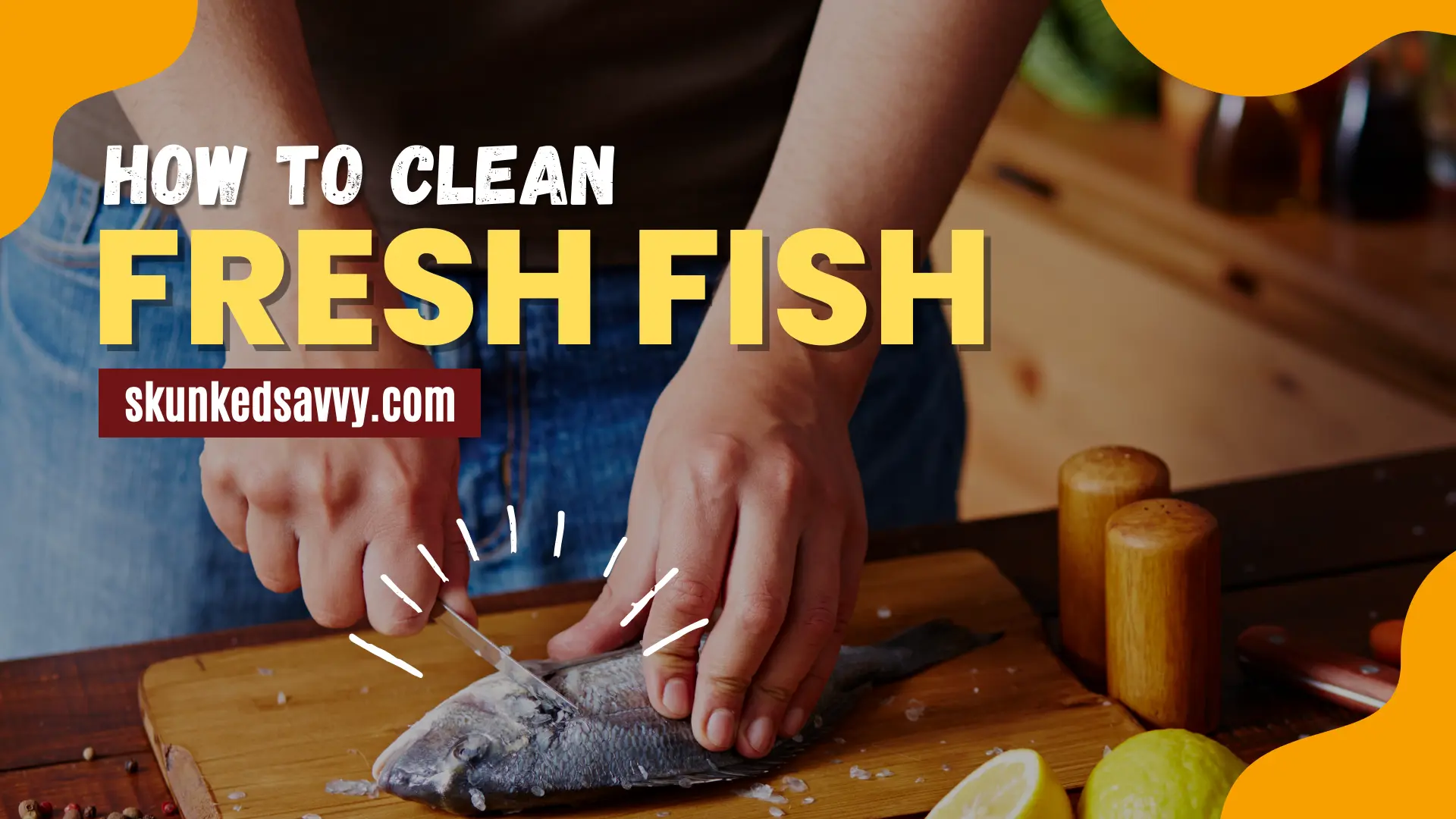 How to Clean Fresh Fish