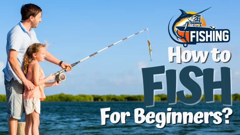 How to Fish for Beginners