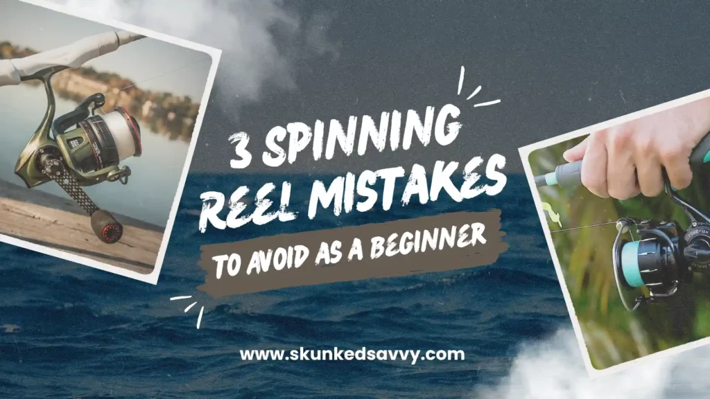 3 Spinning Reel Mistakes to Avoid as a Beginner