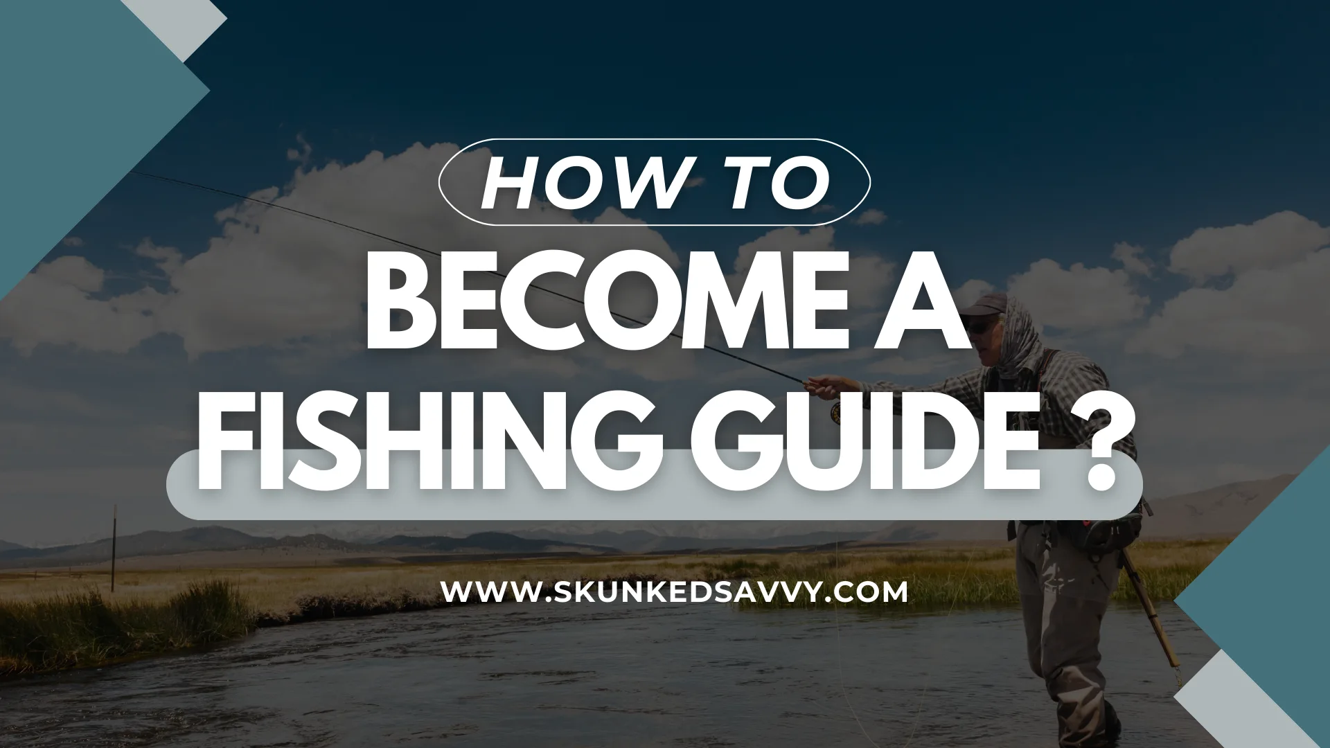 How to Become a Fishing Guide