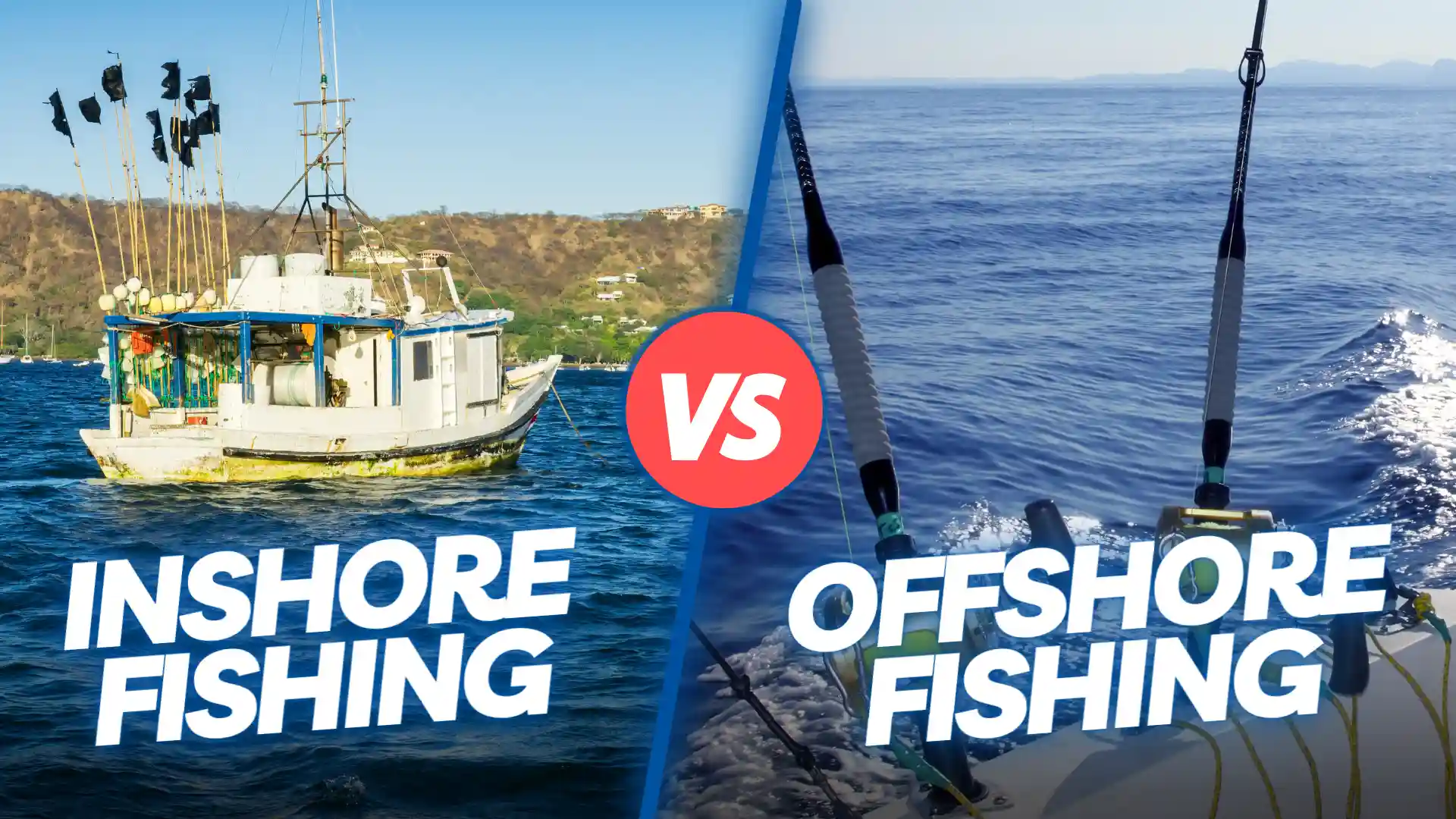 Inshore Fishing Vs Offshore Fishing