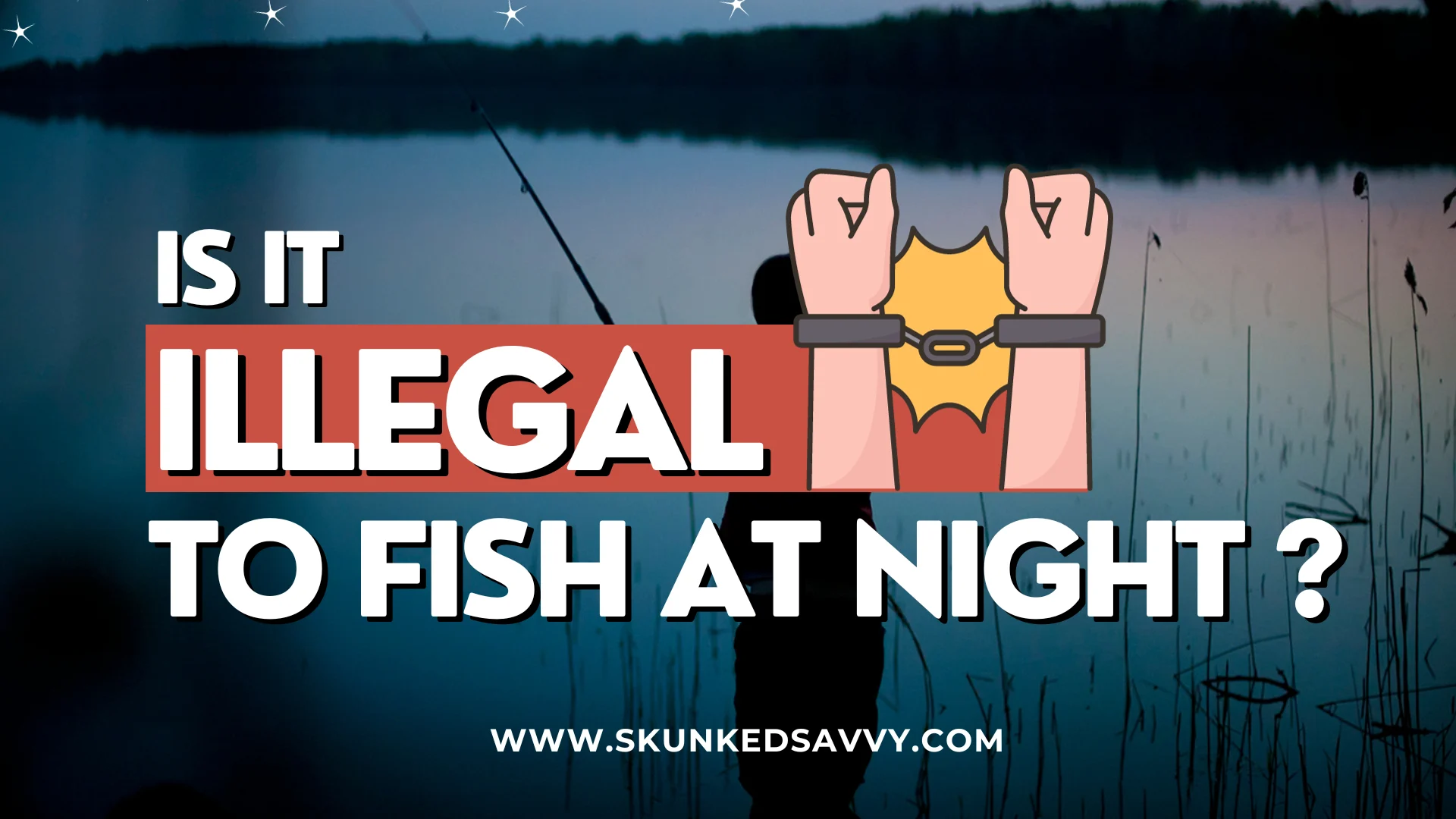 Is It Illegal to Fish at Night