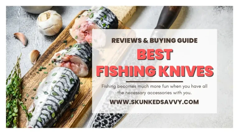 7 Best Fishing Knives